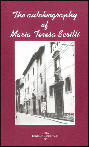 Autobiography of Maria Teresa Scrilli, Foundress of the Institute of Our Lady of Mount Carmel