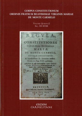 Corpus Constitutionum Ordinis Fratrum Beatissimae Virginis ... Vol V/2 (XV-XVIII)