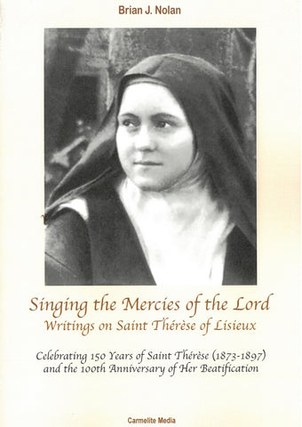Singing the Mercies of the Lord Writings on Saint Thérèse of Lisieux