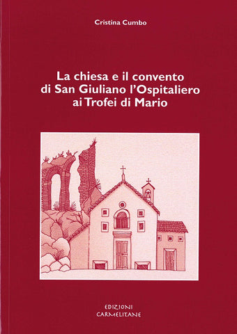 La chiesa e il convento di San Giuliano l'Ospitaliero ai Trofei di Mario