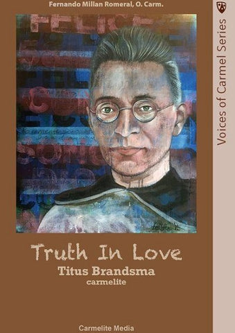 Truth in Love: Titus Brandsma - Carmelite