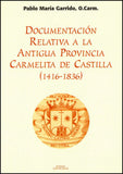 Documentación relativa a la antigua provincia carmelitana de Castilla (1416-1836)