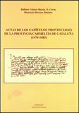Actas de los Capítulos Provinciales de la Provincia Carmelita de Cataluña (1476-1683)