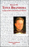Essays on Titus Brandsma: Carmelite, Educator, Journalist, Martyr