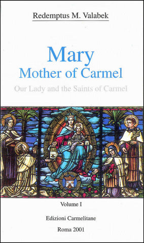 María, Madre del Carmen: Nuestra Señora y los Santos del Carmen, vol. 1.