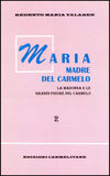 Maria Madre del Carmelo. La Madonna e le grandi figure del Carmelo, Vol. 2