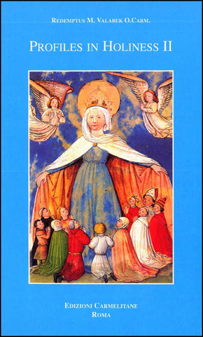 Profili in Santità. vol. 2. Alcuni santi membri della Famiglia Carmelitana
