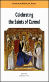 Celebrating the Saints of Carmel. A Commentary on the Carmelite Proper of the Mass and the Liturgy of the Hours