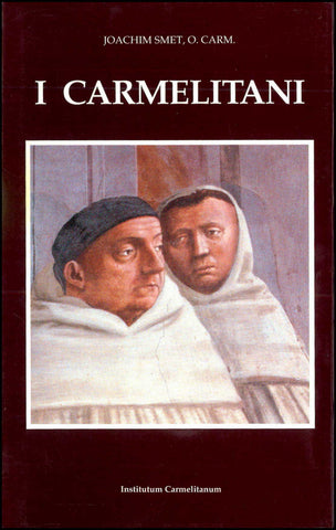 I Carmelitani. Storia dell’Ordine del Carmelo. Vol. 2. Periodo post-tridentino (1550-1600)