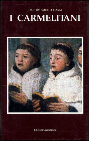 Io Carmelitani. Storia dell'Ordine del Carmelo. vol. 3. La Riforma Cattolica (1600-1750). Parte I e II.