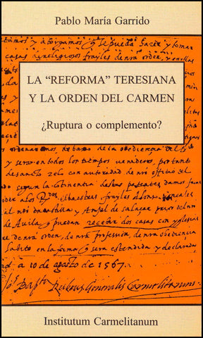 La "Reforma" Teresiana y la Orden del Carmen. ¿Ruptura o complemento?