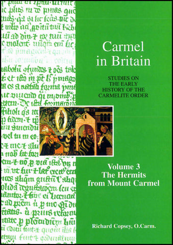 Carmel in Britain. Vol. 3. Studies on the Early History of the Carmelite Order. The Hermits from Mount Carmel