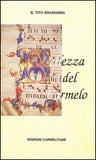 Bellazza del Carmelo. Appunti storici di mistica carmelitana. Vía Crucis. Pace e amore per la pace.