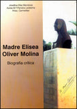 Madre Elisea Oliver Molina. Biografia critica.