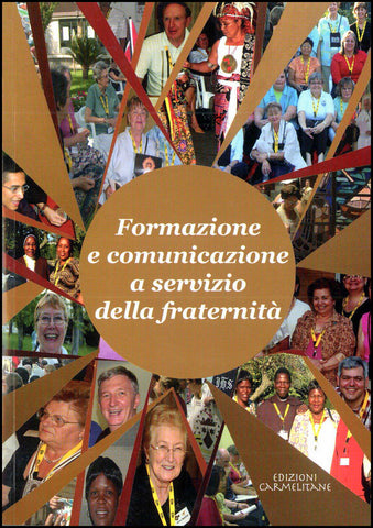 Formazione e comunicazione a servizio della fraternità. Congresso Internazionale del Laicato Carmelitano. 2-9 Settembre 2006 - Sassone, Italia