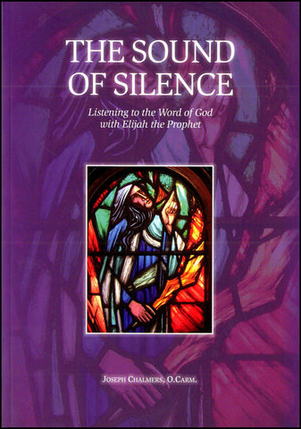 Sound of Silence, Listening to the Word of God with Elijah the Prophet