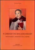 P. Lorenzo van den Eerenbeemt. Fondatore e apostolo dell'amore