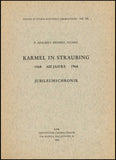 Karmel in Straubing: 600 Jahre, 1368-1968: Jubilaumschronik.