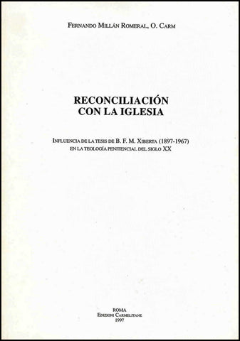 Reconciliación con la Iglesia. Influencia de la tesis de B. F. M. Xiberta (1897-1967) en la teología penitencial del siglo XX