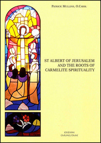 Sant'Alberto di Gerusalemme e le radici della spiritualità carmelitana