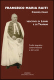 Francesco Maria Raiti Carmelitano. Vescovo di Lipari e Trapani. Profilo biografico, lettere pastorali e altri scritti