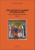 Life of St Albert of Jerusalem. A Documentary Biography. Part. 2