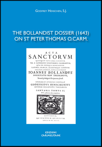 The Bollandist Dossier (1643) on St Peter Thomas O. Carm.