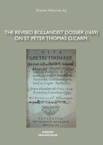 The Revised Bollandist Dossier (1659) on St. Peter Thomas, O. Carm