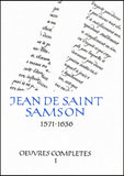Jean de Saint-Samson, O.Carm. (1571-1636). Obras completas. 1: L'éguillon, les flammes, les fleches, et le miroir de l'amour de Dieu, propres pour enamourer l'ame de Dieu en Dieu mesme.