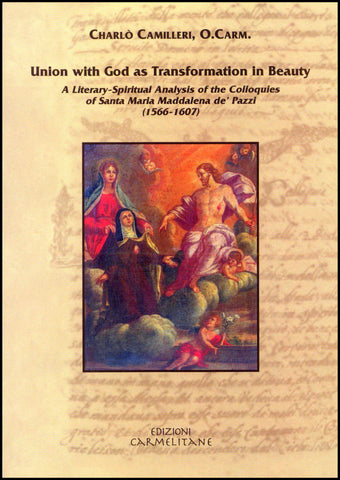 Unión con Dios como Transformación en Belleza. Un análisis literario-espiritual de los coloquios de Santa Maria Maddalena de' Pazzi. (1566-1607)
