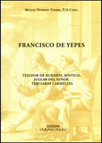 Francisco de Yepes. Tejador de buratos, místico, juglar del Señor, terciario carmelita